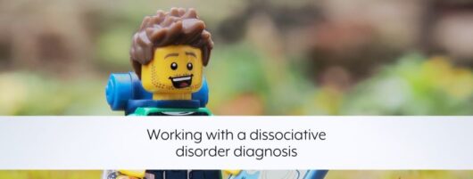 Working with a dissociative disorder diagnosis