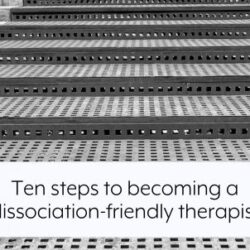 ten-steps-to-becoming-a-dissociation-friendly-therapist