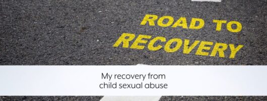 My recovery from child sexual abuse