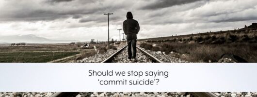 Should we stop saying ‘commit suicide’?