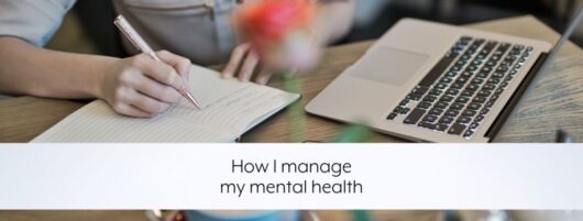 How I manage my mental health