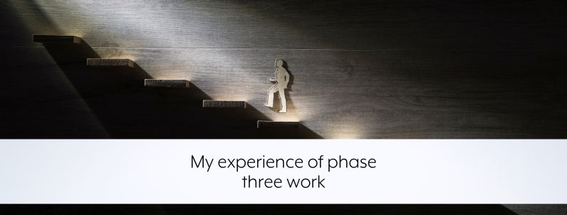 My experience of phase three work