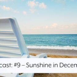 podcast 9 - sunshine in december