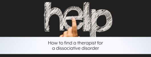 How to find a therapist for a dissociative disorder