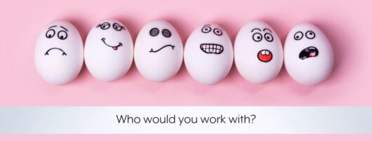 Who would you work with?