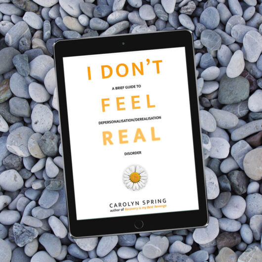 I don’t feel real: a brief guide to depersonalisation / derealisation disorder (Kindle only)